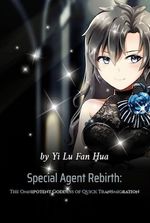 Special Agent Rebirth: The Omnipotent Goddess of Quick Transmigration