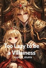 Too Lazy to be a Villainess